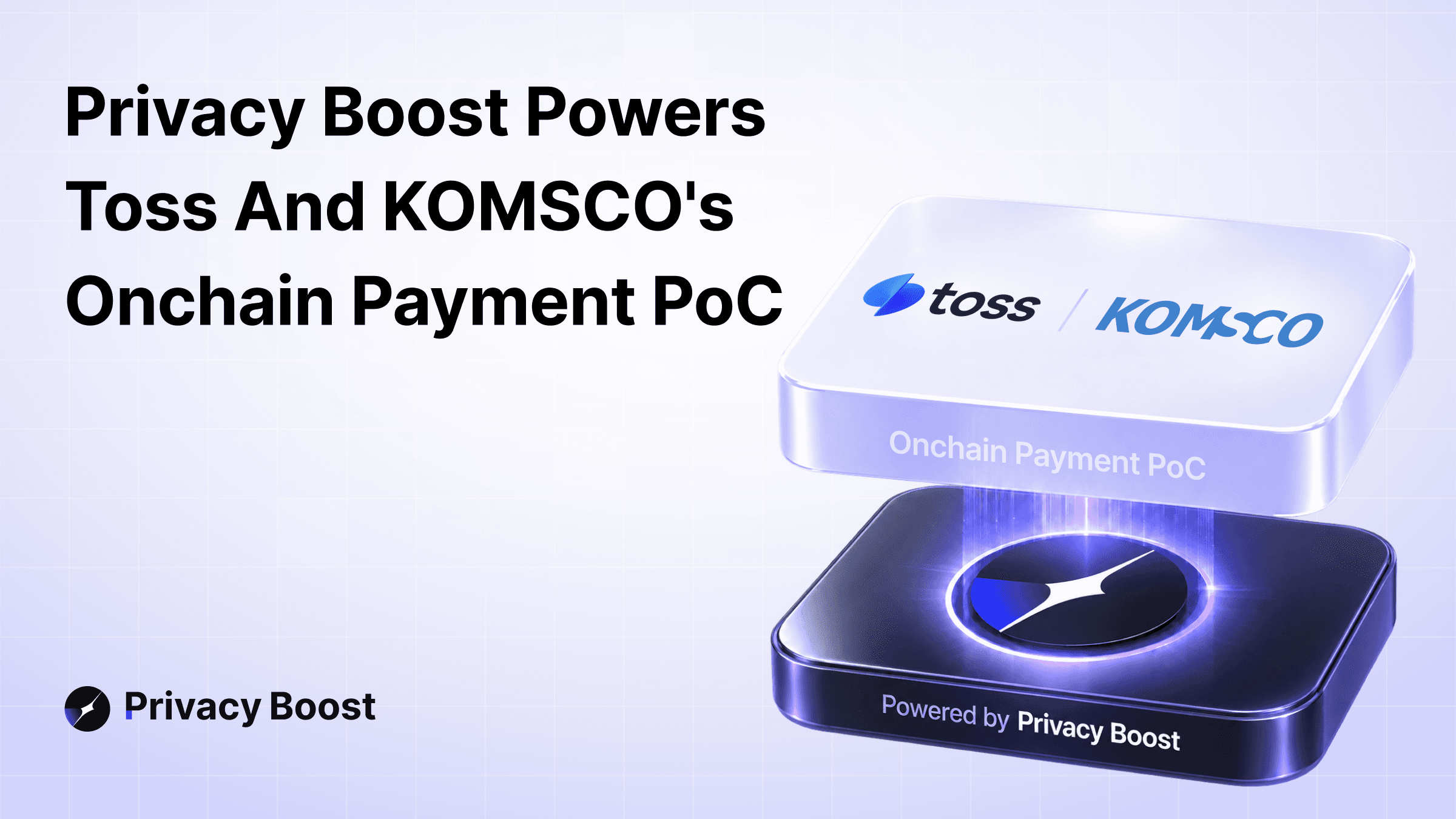 Privacy Boost Powers Toss and KOMSCO's Onchain Payment PoC